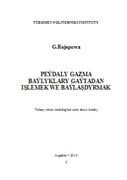 Peýdaly gazma baýlyklary gaýtadan işlemek we baýlaşdyrmak